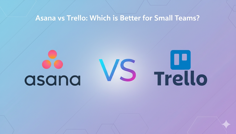 Asana vs Trello: Which is Better for Small Teams? - Complete guide with real data, examples, and step-by-step instructions